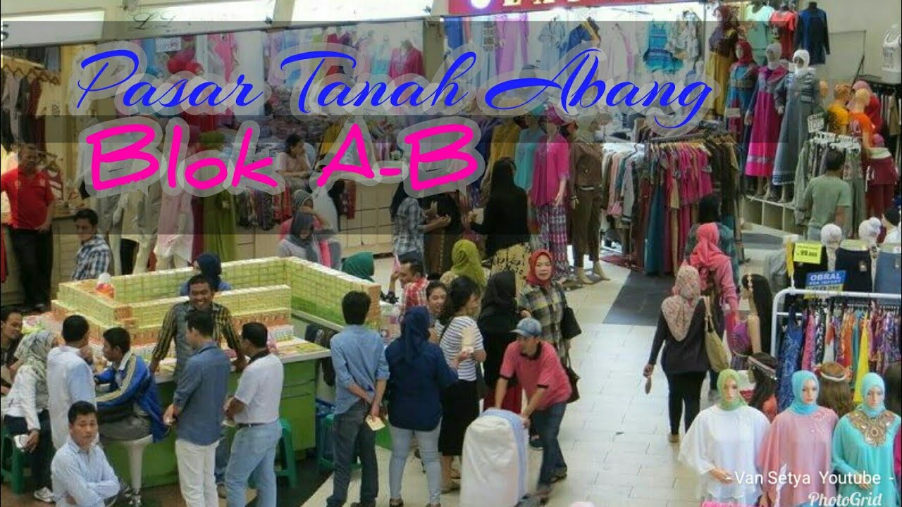  Pasar  Tanah  Abang  Blok A B Jakarta YouTube