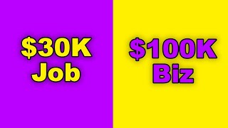 Quit $30K Job vs. Start $100K Online Business? How to.