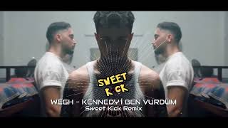 WEGH - KENNEDY’İ BEN VURDUM (Sweet Kick Remix) Resimi