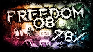 FREEDOM08 78% Progress #6 - Geometry Dash