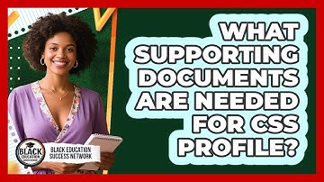 What Supporting Documents Are Needed For CSS Profile?