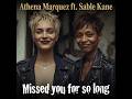 Athena Marquez ft. Sable Kane - Missed you for so long