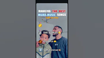 Ranking The Best Muad Music Nasheeds Do You Agree 