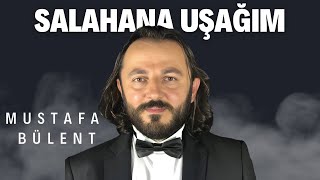 Mustafa Bülent - Salahana Uşağım Club Versiyon (2018) Resimi