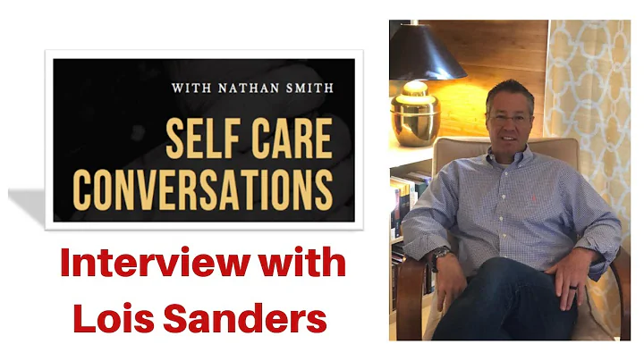 Interview with Lois Sanders | Self Care Conversati...