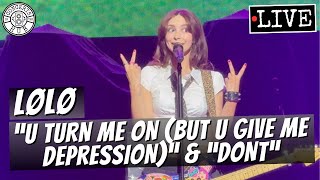 LØLØ 'u turn me on (but u give me depression)' & 'DON'T' LIVE