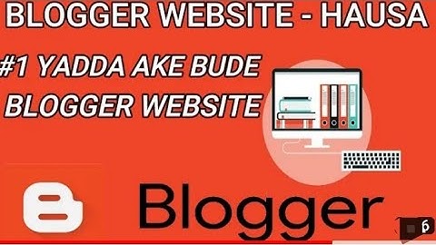 yada zaka bude blogger part 1     #AndroidAppdeveloper #sketchware #Arewanetwok
