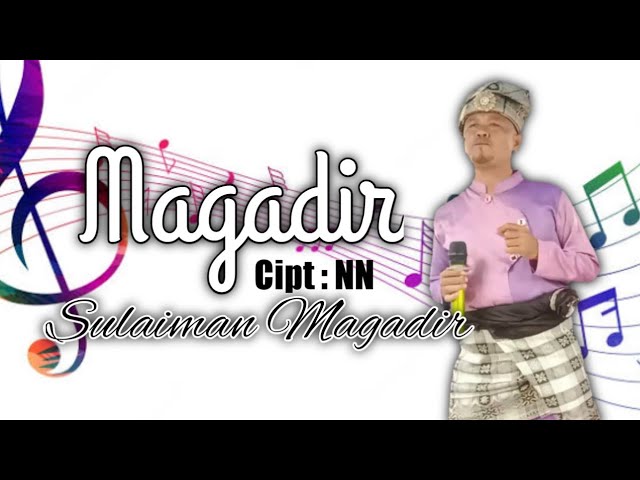 MAGADIR | MAS'UD SIDDIK | SULAIMAN MAGADIR class=