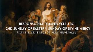 Responsorial Psalm: Cycle ABC - 2nd Sunday of Easter Sunday | Sunday of Divine Mercy