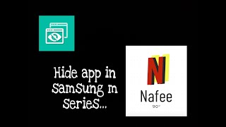 How to hide app in samsung m series ||  Full solution ||  Nafee 90° ||