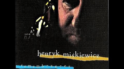 Henryk Mikiewicz - Remembrances (1996, full album)