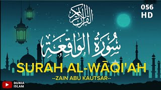 056 Surah Al-Waqi'ah Full | سورة الواقعة | Surah AL WAQI'AH (Judgment Day) | By Zain Abu Kautsar