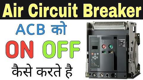 How to ON OFF Air Circuit Breaker, Spring Charging of ACB