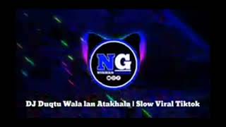 dj duqtu walalan attakhola ll slow bass viral tik tok