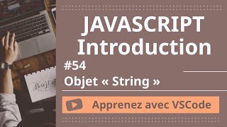 [Apprenez avec VSCode] Introduction au JavaScript #45 Objet « String »