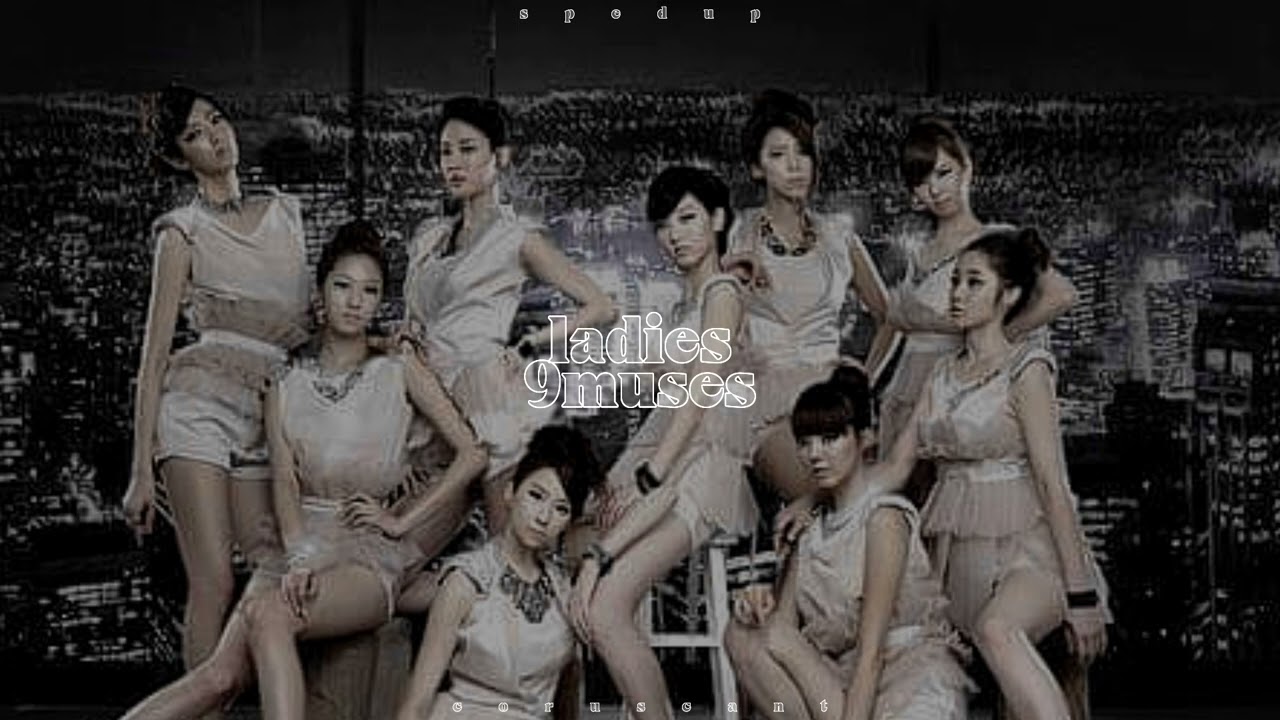 ladies — 9muses (sped up)