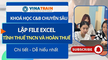 Khoá Học C&B Chuyên Sâu, Thực Hành Lập Hàm Excel Tính Thuế TNCN & Hoàn Thuế