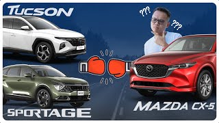 Đâu là giá trị Hyundai Tucson, Kia Sportage khi đặt cạnh Mazda CX-5?