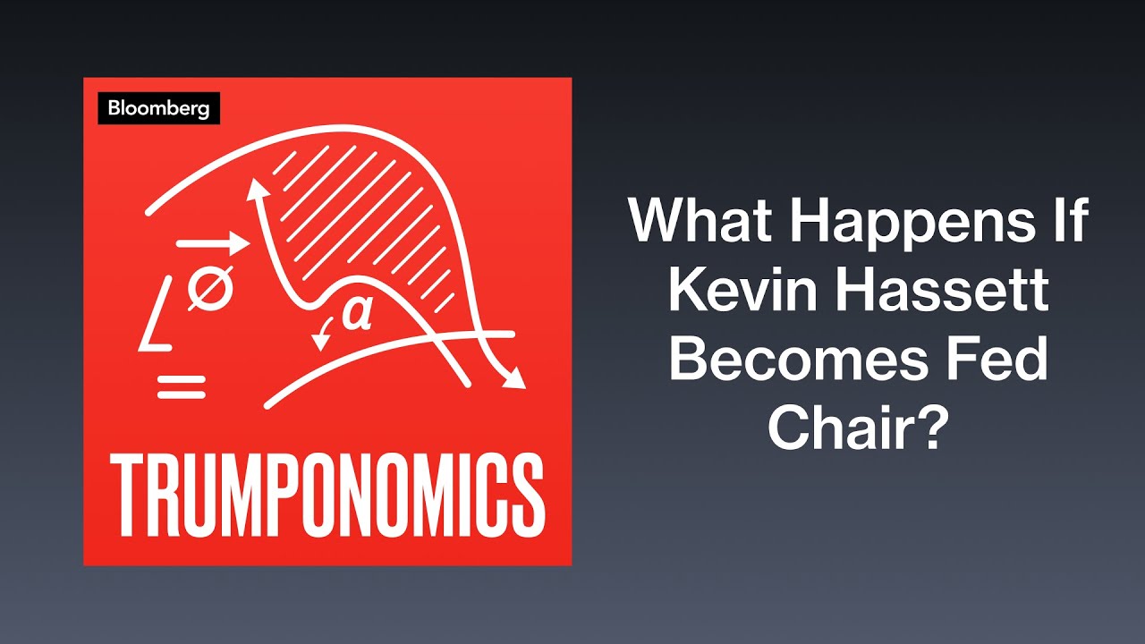 What Happens If Kevin Hassett Becomes Fed Chair? | Trumponomics