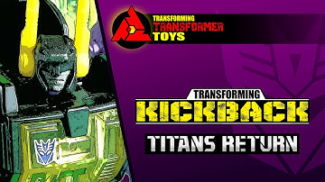 How to Transform Transformers KICKBACK- Titans Return 3.T No. 103