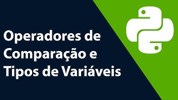 Operadores de Comparação e Tipos de Variáveis - Sinais e Sistemas em Python (Aula 03)