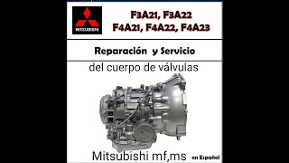 Mantenimiento y servicio cuerpo de valvulas f4a22 ( MITSUBISHI MF, MS)