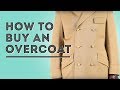 How To Buy an Overcoat - Gentleman's Gazette