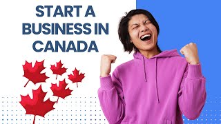 Start Your Canadian Dream Sole Proprietorship Essentials