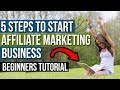 5 steps to starting affiliate marketing business that works beginners tutorial