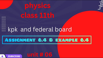 Physics class 11th Assignment 6.4 & example 6.4 kpk & federal board•@eduacademy9584