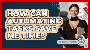 How Can Automating Tasks Save Me Time?