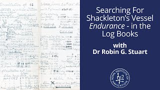 Searching For Shackleton’s Vessel Endurance - in the Log Books with Dr Robin G Stuart