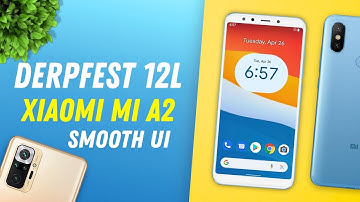 DerpFest 12L for Xiaomi Mi A2 | Smooth Android 12 Rom | Customizations | Features | Battery⚡