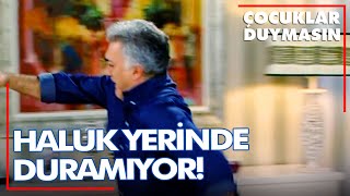 Haluk Yerinde Duramıyor - Çocuklar Duymasın 19 Bölüm