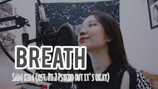 Sam Kim (삼김) - Breath (Ost. Part 2 Psycho But It's Okay) Cover by. Saskhia with Eng/Ind Lyric + MV