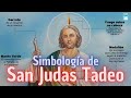 La Simbologia completa de San Judas Tadeo &quot;Patrón de lo Imposible&quot;