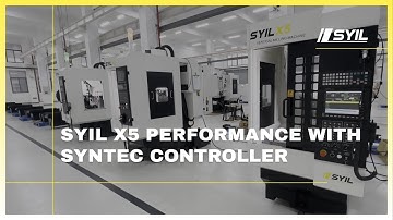 SYIL X5 CNC Performance With Syntec Controller | SYIL Demo