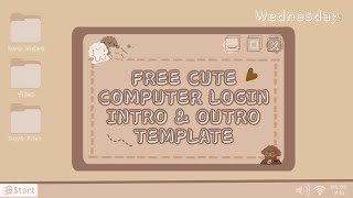 Free Cute Computer Login Intro & Outro Template