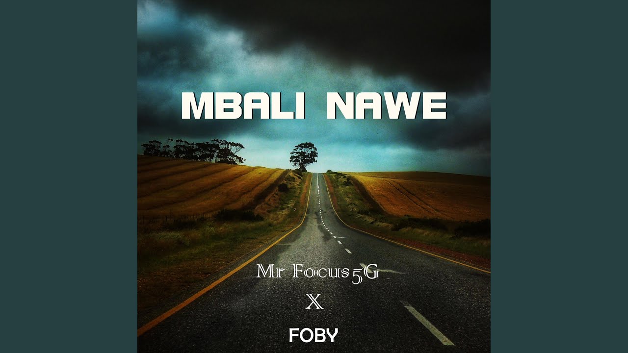 Mbali Nawe (feat. Foby) - YouTube