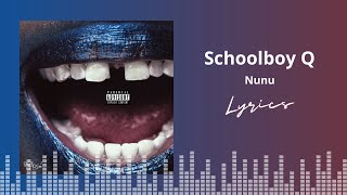 ScHoolboy Q - Nunu (Lyrics)