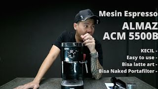 Review Mesin Espresso Almaz ACM5500B - Kecil & murah tapi bisa untuk buat LATTE ART guys!
