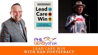 Lead Care Win - how to become a leader who matters with Dan Pontefract