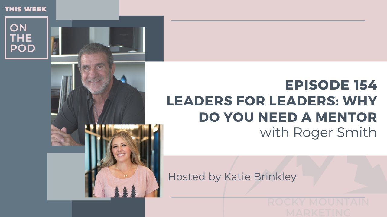 Leaders for Leaders: Why Do You Need A Mentor With Roger Smith - YouTube