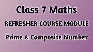 7th Maths | Refresher Course Module | Prime and Composite Numbers