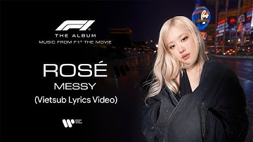 [Vietsub] ROSÉ - Messy (From F1® The Movie) | Lyrics Video