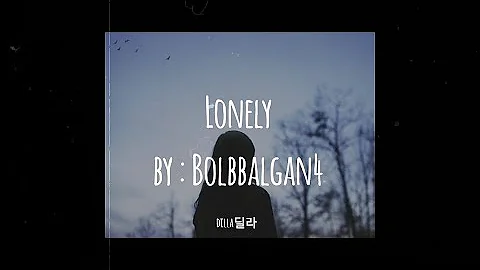 (Eng Lyrics) Bolbbalgan4 - Lonely (볼빨간사춘기-Lonely)