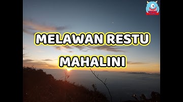 MELAWAN RESTU MAHALINI (Lirik Lagu)