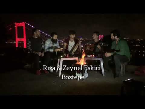 Boztepe - Rıza & Zeynel Eskici