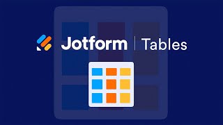 Getting Started With Jotform Tables [Updated 2024]