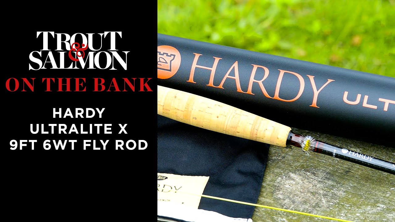 On the Bank: Hardy Ultralite X 9ft 6wt fly rod 